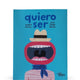 Quiero ser
